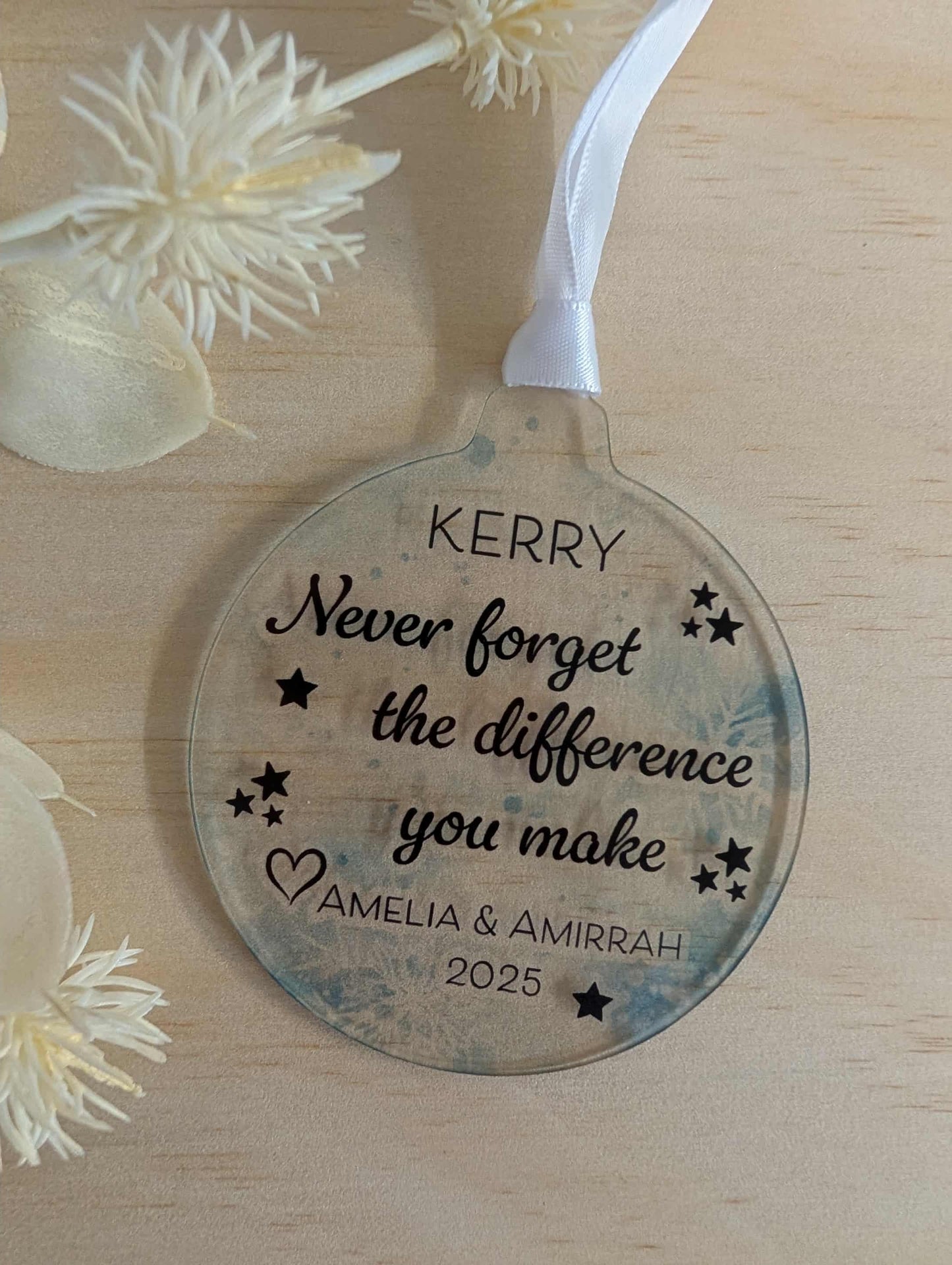 Christmas Bauble - Never Forget the Difference You Make