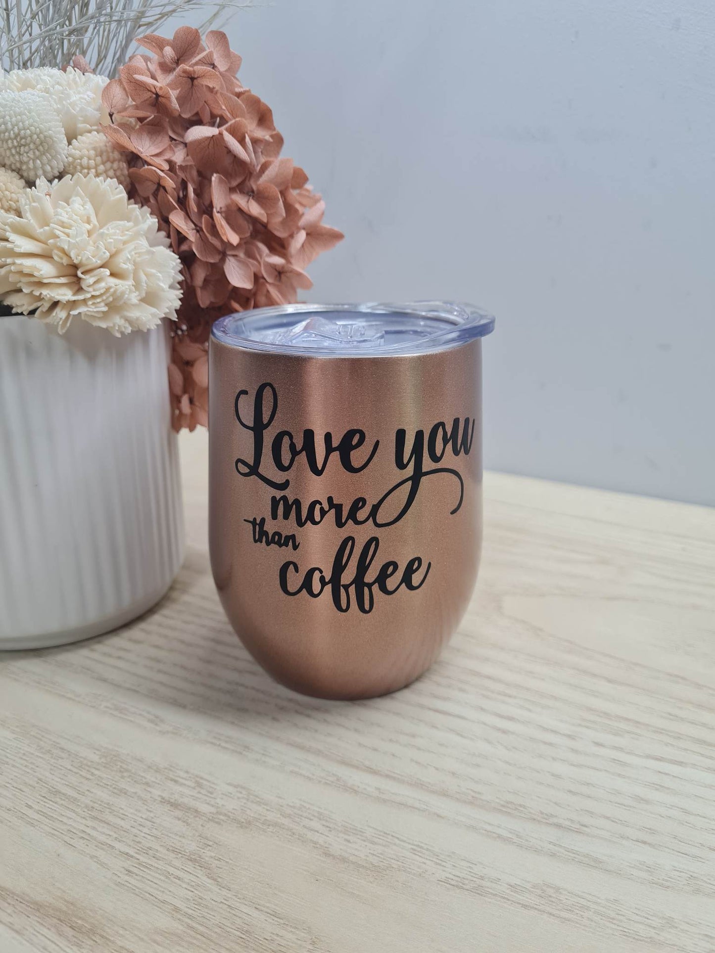 Love you More than Coffee Tumbler
