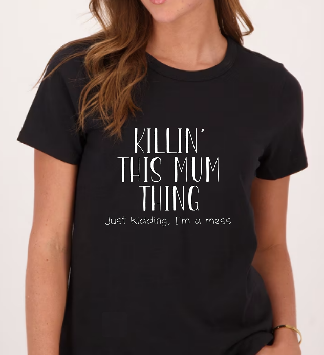 Killin' this Mum Thing, JK Shirt