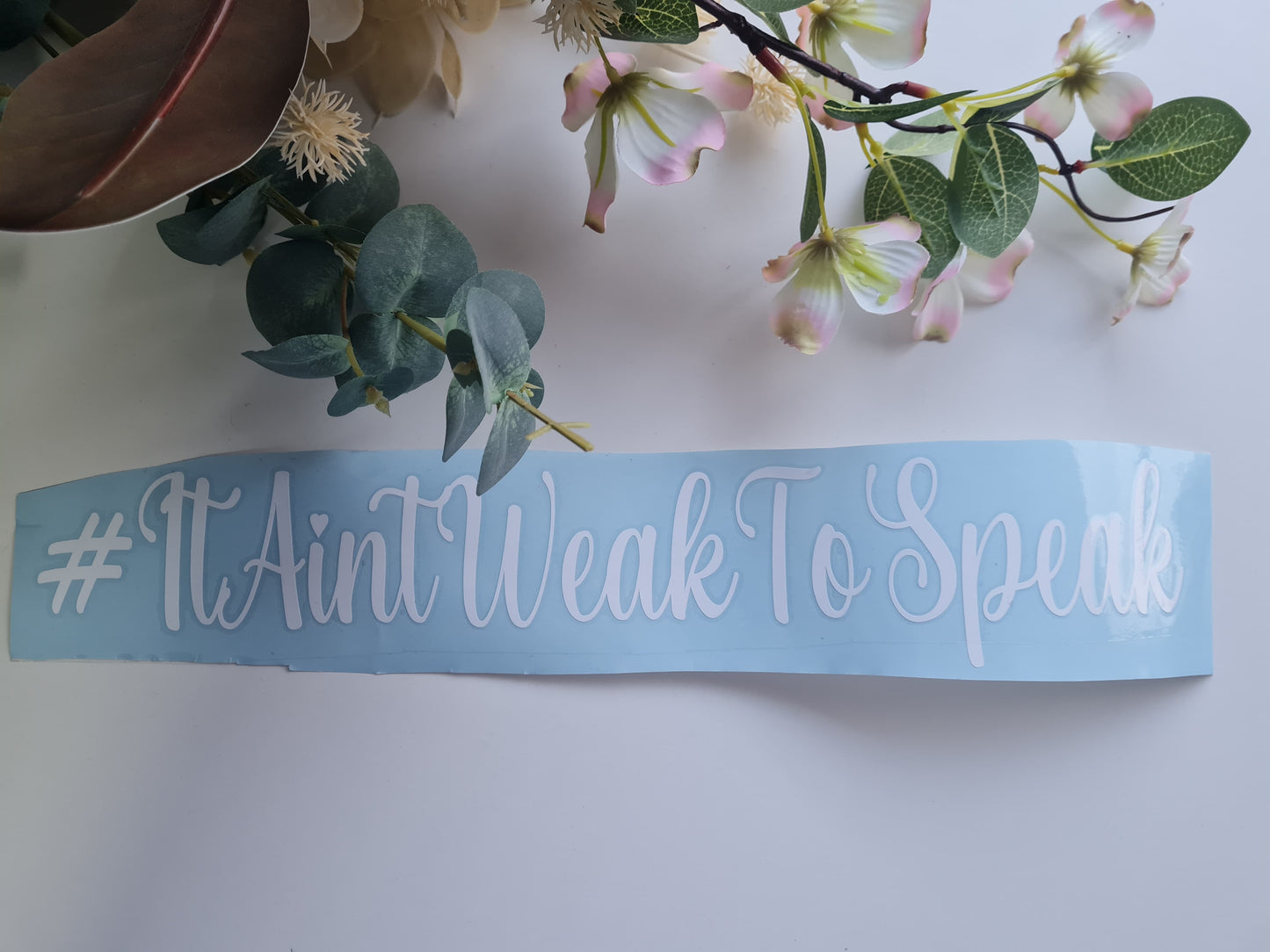 It Aint Weak to Speak Stickers/ Decal