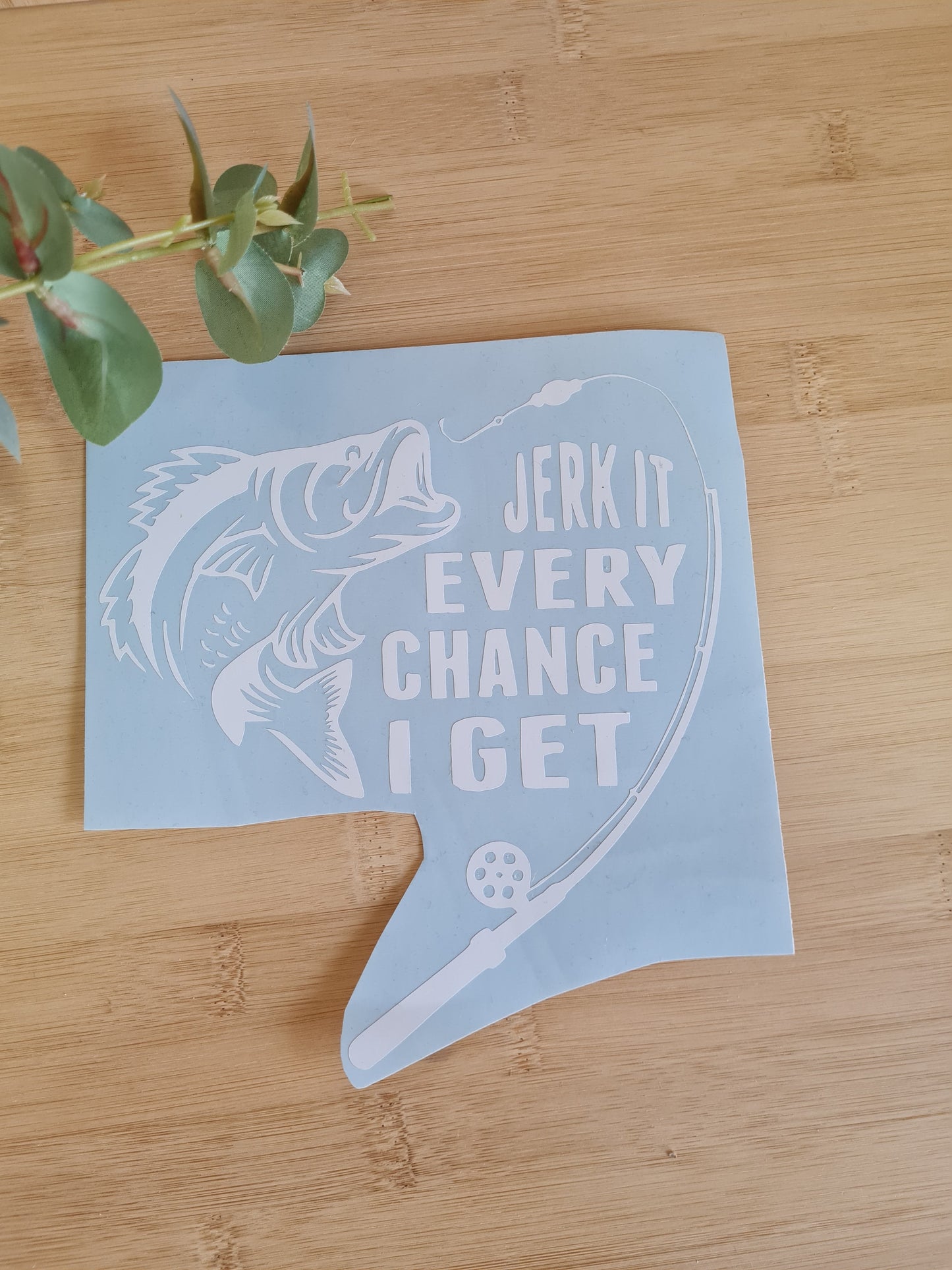 I Jerk it Every Chance I Get Decal