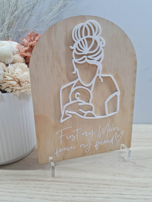 First my Mum Forever my Friend Plaque