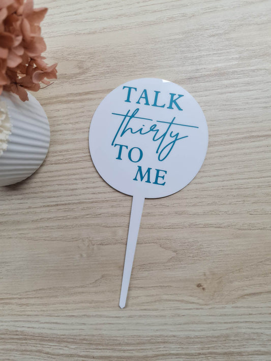 Talk Thirty to me Cake Topper