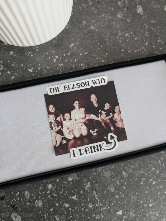 The Reason Why I Drink Wrap Stubby Holder