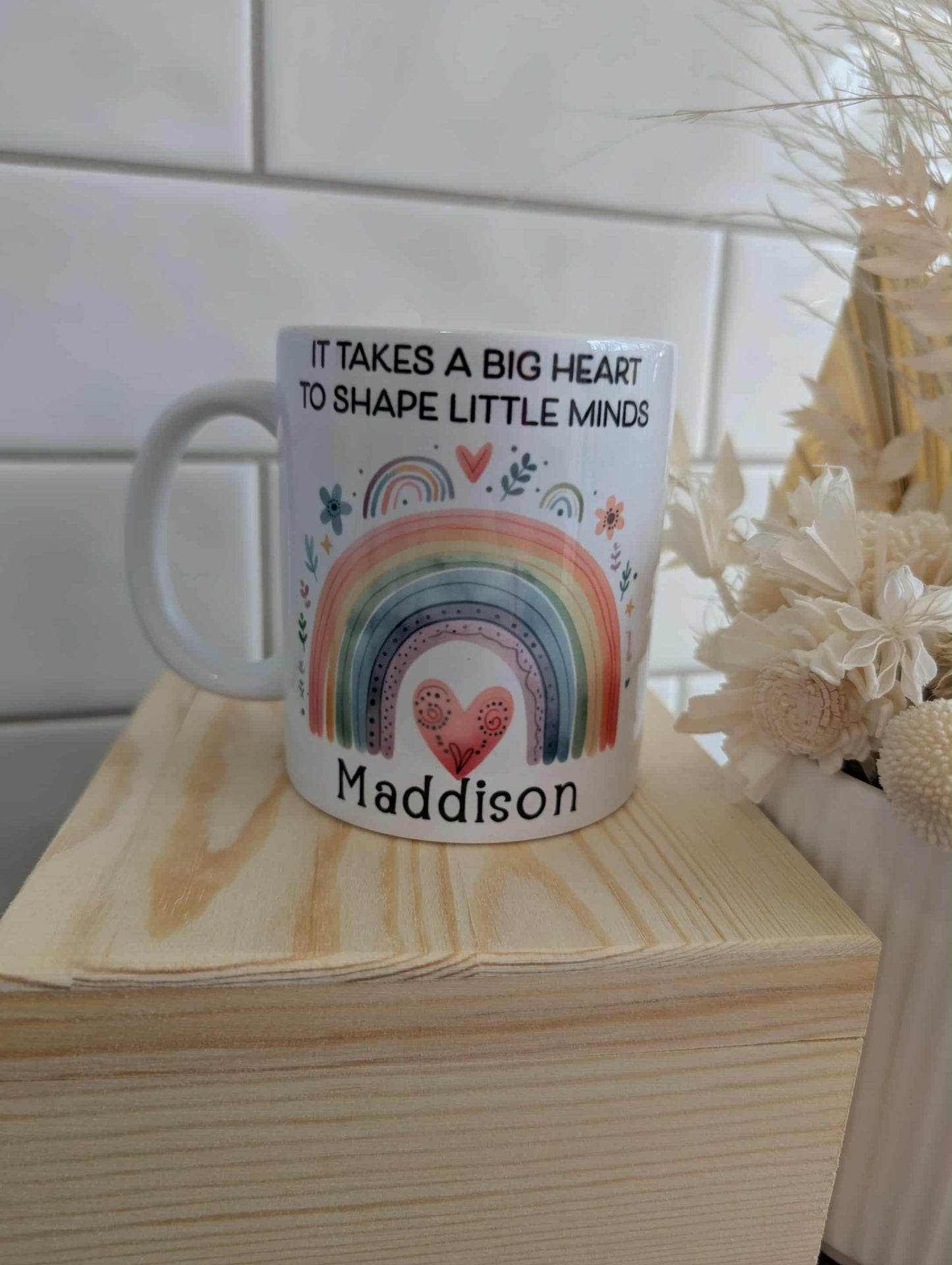It Take a Big Heart to Shape Little Minds Mug