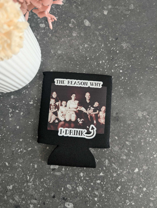 The Reason Why I Drink Stubby Holder