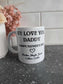 We Love You Father's Day Mug