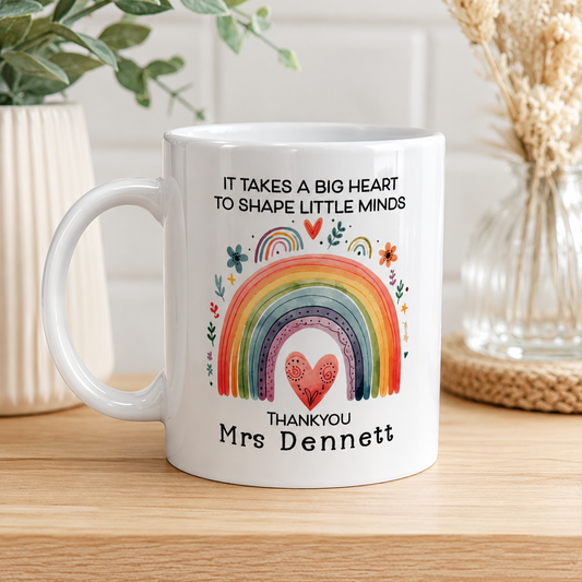It Take a Big Heart to Shape Little Minds Mug