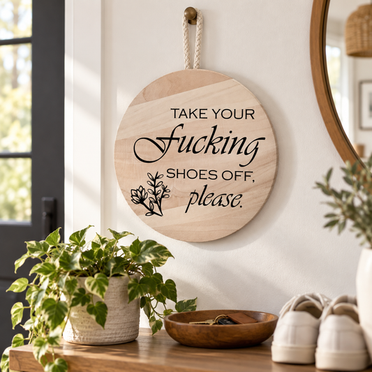 Take Your Fucking Shoes Off Sign