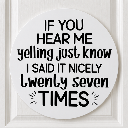 If You Hear Me Yelling Funny Door Sign – 30cm