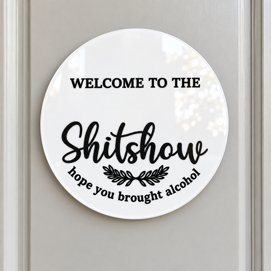 Welcome to the Shitshow Door Sign – 30cm