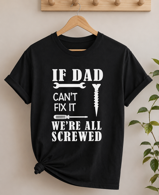 If Dad Can’t Fix It Adult T-Shirt