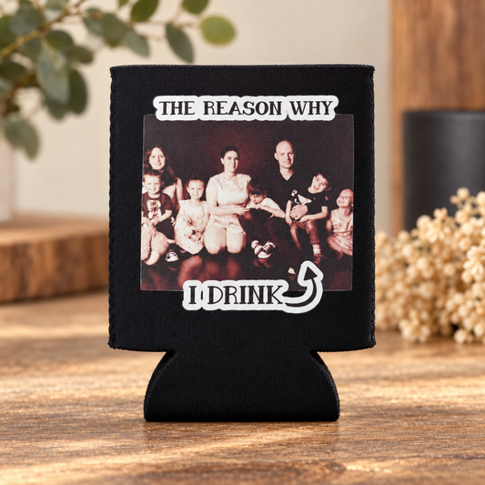 Personalised The Reason Why I Drink Stubby Holder