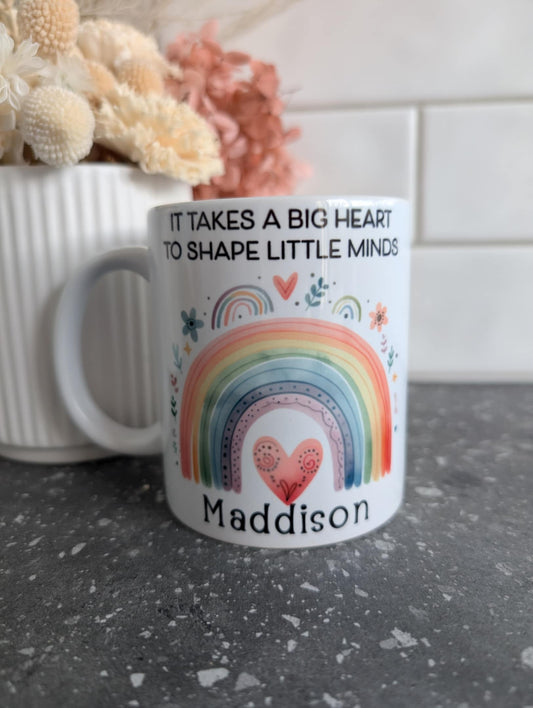 It Take a Big Heart to Shape Little Minds Mug