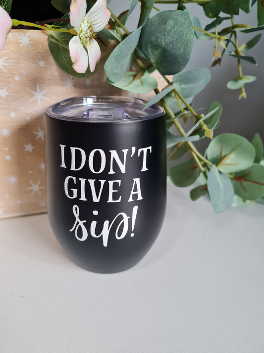 I Don't Give a Sip Tumbler