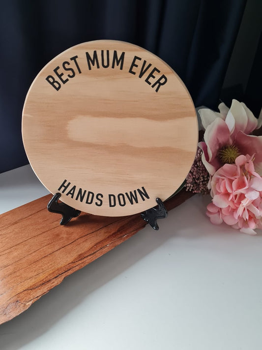 Best Mum/ Nana Ever Hands Down Plaque
