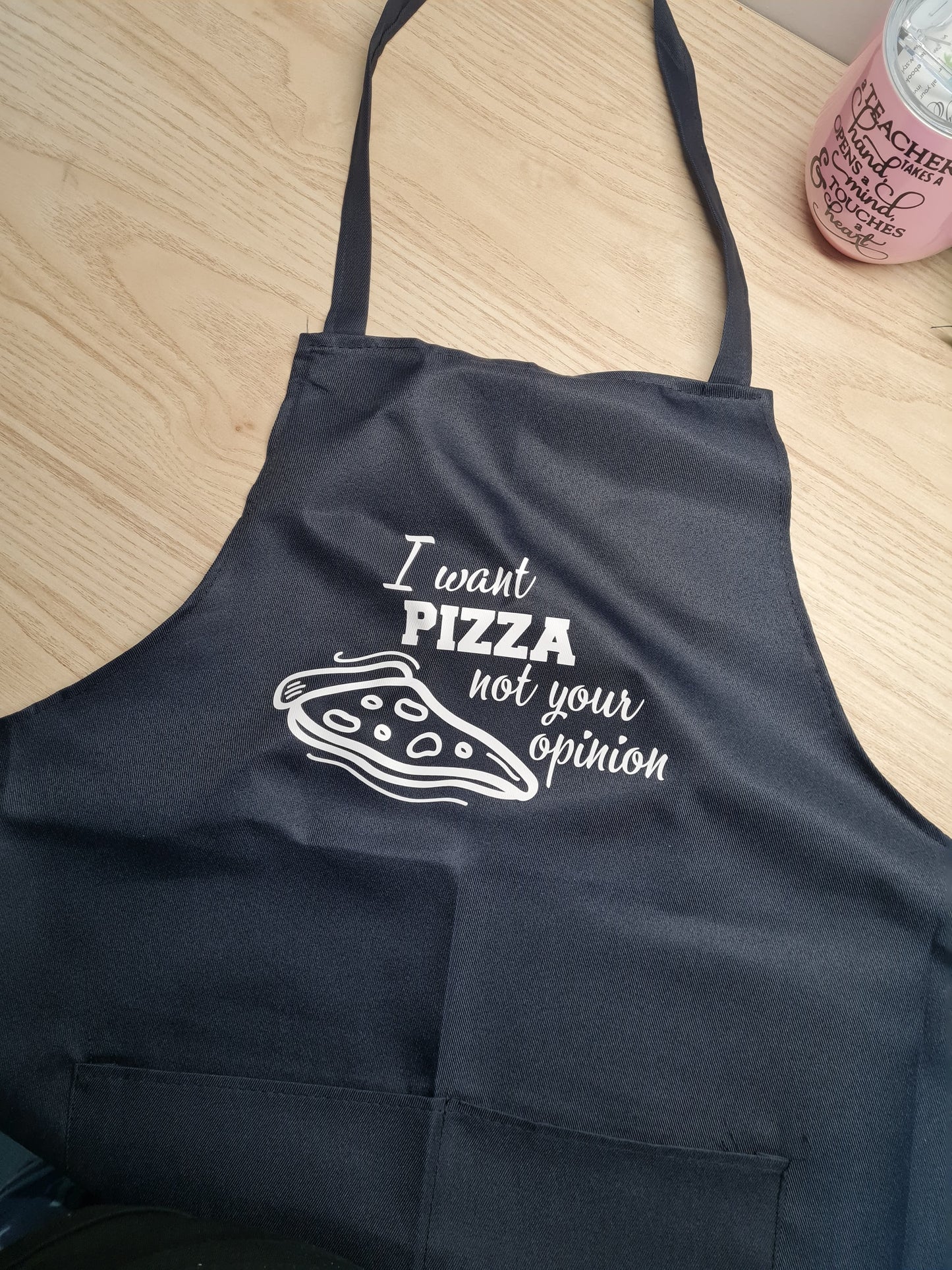 I want Pizza not your Opinion Apron