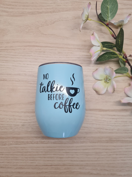 No Talkie Before Coffee Tumbler