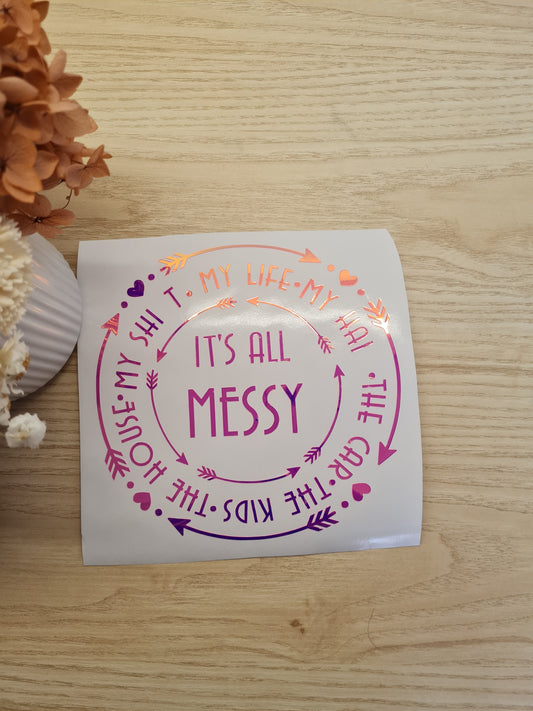 It's All Messy Car Decal