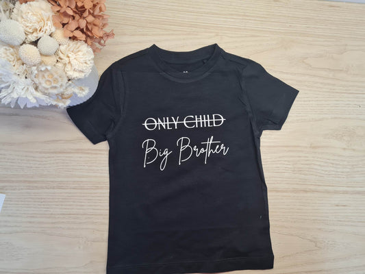 Only Child - Big Brother/ Sister Shirt