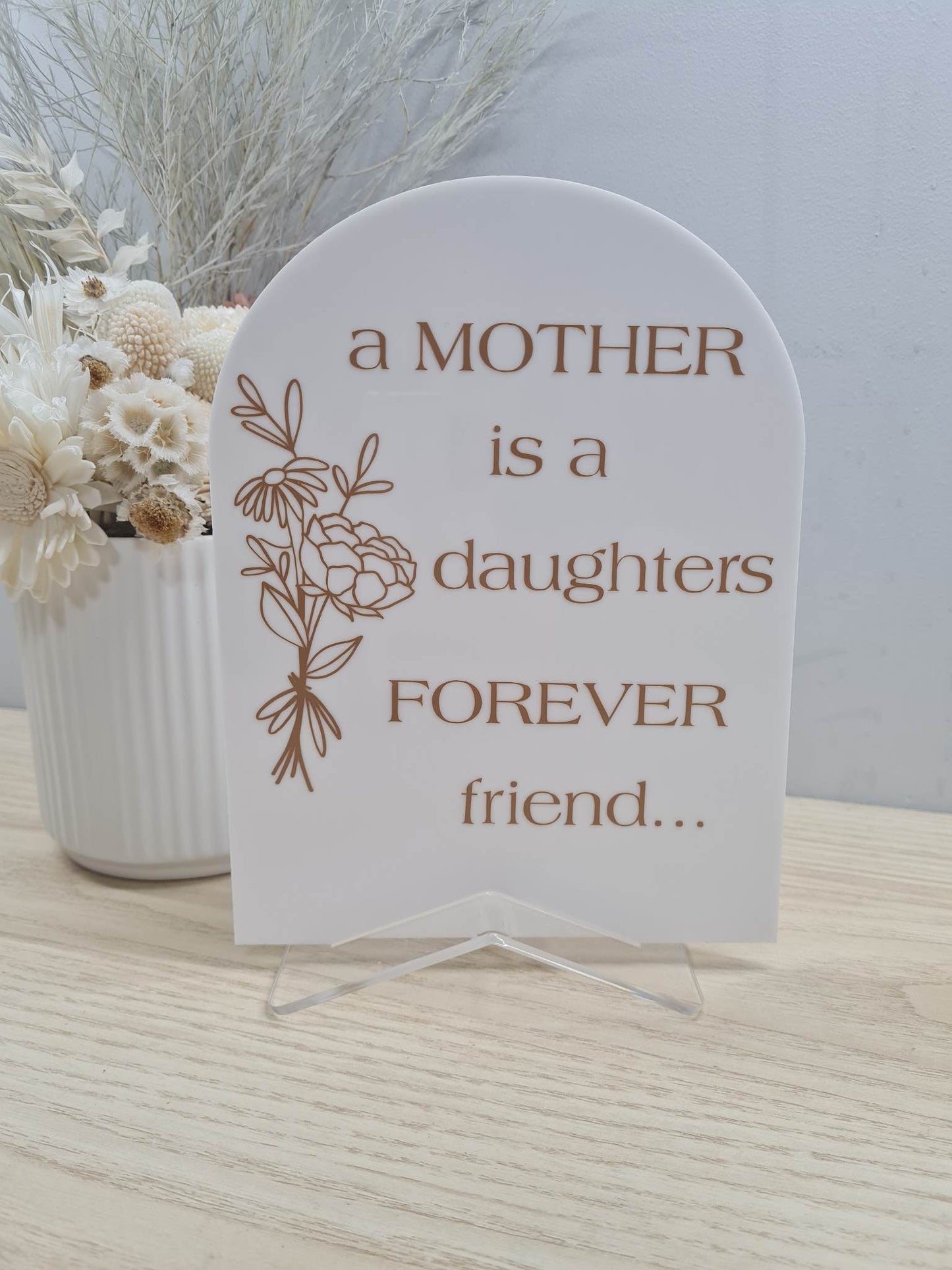 A Mother is a Daughters Forever Friend Plaque